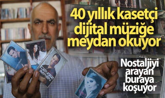 40 yıllık kasetçi dijital müziğe meydan okuyor