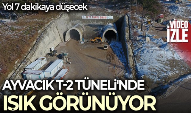 Kaz Dağları’nda yolu 7 dakikaya düşürecek Ayvacık T-2 Tüneli'nde ışık görünüyor