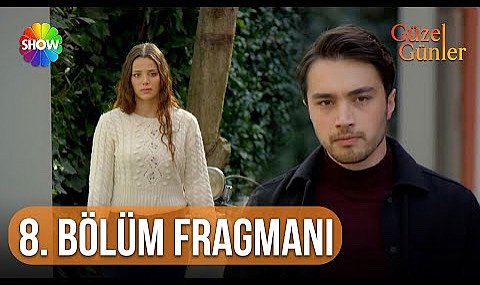 Güzel Günler 8. Bölüm Fragman