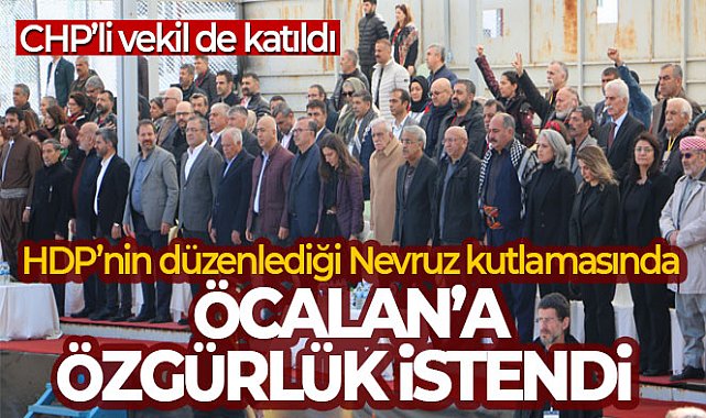 CHP'li vekilin katıldığı Nevruz kutlamasında Öcalan'a özgürlük istendi