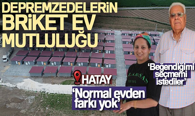 Depremzedelerin briket ev mutluluğu