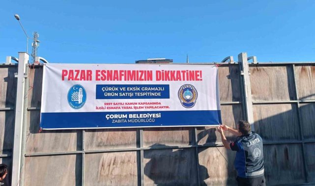 Çorum Belediyesi zabıta ekipleri semt pazarlarında çürük ve eksik gramajlı ...