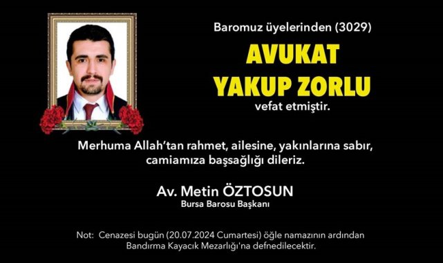 Bursa Barosu üyesi Avukat Yakup Zorlu tedavi gördüğü hastanede hayatını kay...
