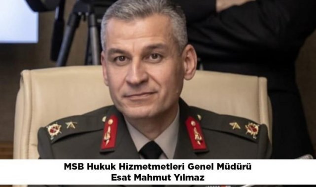 Milli Savunma Bakanlığı (MSB), Hukuk Hizmetleri Genel Müdürü Tuğgeneral Esa...