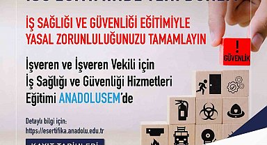 ANADOLUSEM'den ulusal ölçekte İSG eğitimleri için yeni dönem başlıyor
