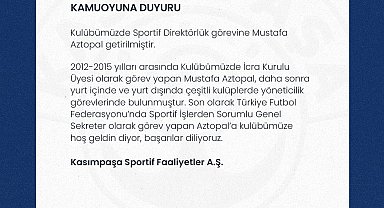 Kasımpaşa'da yeni sportif direktör Mustafa Aztopal