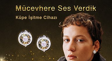 Si-Ser küpe işitme cihazlarıyla mücevhere ses verdi