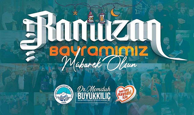 Başkan Büyükkılıç'tan 'Ramazan Bayramı' mesajı