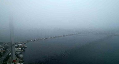 15 Temmuz Şehitler Köprüsü siste adeta kayboldu