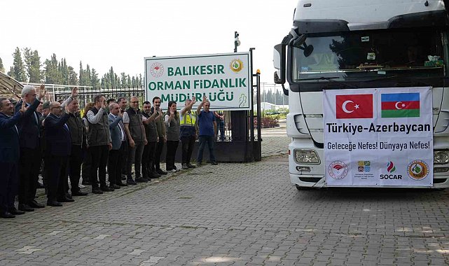Azerbaycan'ın Karabağ bölgesinin yeşillendirilmesinde Balıkesir fidanları kullanılacak