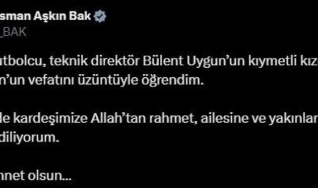 Bakan Bak'tan, Bülent Uygun'un kızı için taziye mesajı