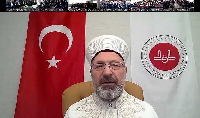 Diyanet İşleri Başkanı Erbaş: "Bizler, Allah'ın dinine ve bütün insanlığın geleceğine hizmet gayesiyle çalışıyoruz"