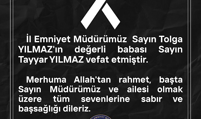 İl Emniyet Müdürü Tolga Yılmaz'ın acı günü