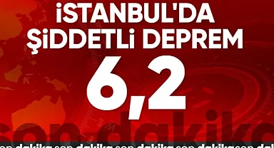 İstanbul'da 6.2'lik bir deprem meydana geldi