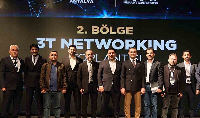 MÜSİAD Muğla Şubesi, 2. Bölge 3T Networking toplantısına katıldı