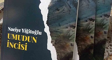 Şair Naciye Yiğitoğlu'nun Umudun İncisi şiir kitabı okuyucunun beğenisine sunuldu