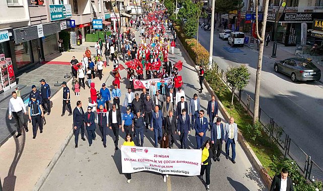 Tarsus, 23 Nisan'ı coşkulu bir şekilde kutladı