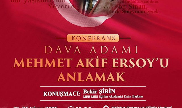 Yeşilyurt'ta "Dava Adamı Mehmet Akif Ersoy'u Anlamak" konferansı düzenlenecek
