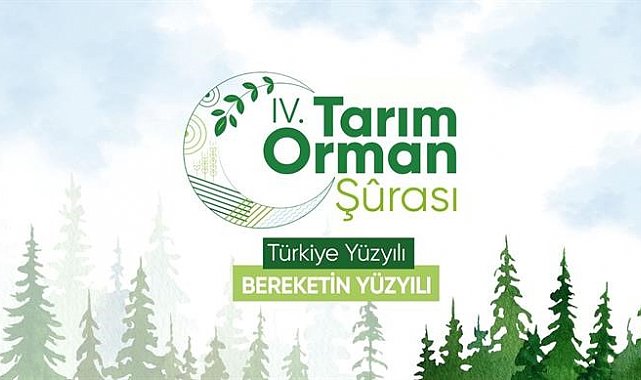 4. Tarım Orman Şurası Sonuç Bildirgesi'nde 86 yeni hedef
