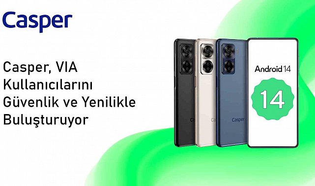 Android 14 güncellemesi ile Casper VIA X40'ın pil ömrü uzadı oyun performansı arttı