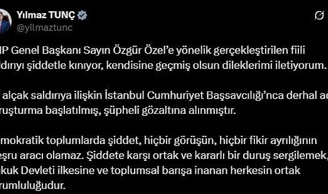 Bakan Tunç: "CHP Genel Başkanı Özgür Özel'e geçmiş olsun dileklerimi iletiyorum"