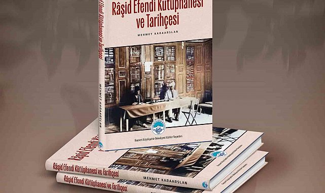 Başkan Büyükkılıç'tan tarihin kitap dolu tanığı Râşit Efendi Kütüphanesi'ne özgü eser