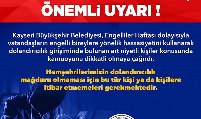 Büyükşehir'den, 'Engelliler Haftası' bahanesiyle dolandırıcılık girişimlerine uyarı