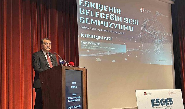 Eskişehir Geleceğin Sesi Sempozyumu'nda yapay zeka teknolojisi değerlendirildi