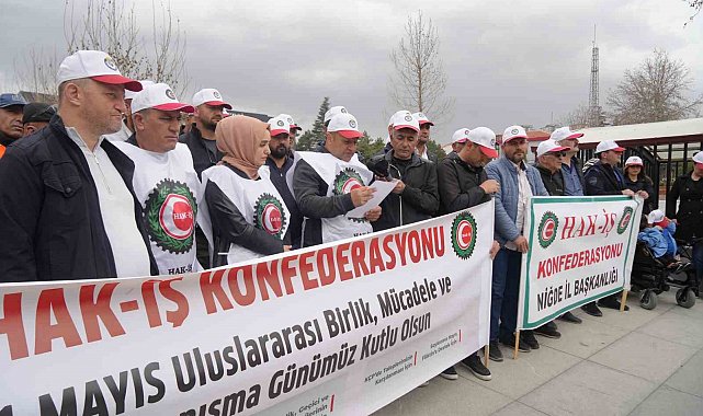 HAK-İŞ Niğde'de 1 Mayıs'ı kutladı: "Emeğin ve emekçinin yanındayız"