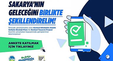 Sakarya Büyükşehir'den kentsel dönüşüm için kapsamlı anket