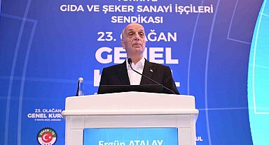 TÜRK-İŞ Genel Başkanı Atalay: "Sendikanın görevi temsil ettiği insanların, işverenlerin ve ülkenin hak ve menfaatini korumak"