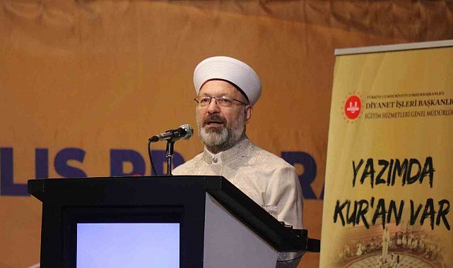 Diyanet İşleri Başkanı Erbaş: "Din ve ahlak eğitiminden uzak nesiller, tarihine de kültürüne de uzak kalacaklardır"