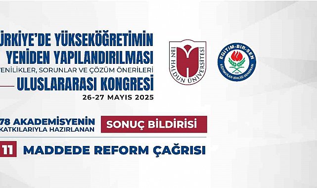 Türkiye'de Yükseköğretimin Yeniden Yapılandırılması: Yenilikler, Sorunlar ve Çözüm Önerileri Uluslararası Kongresi'nin sonuç bildirisi yayımlandı