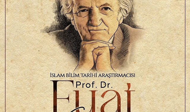 Vali Çiftçi; "Prof. Dr. Fuat Sezgi, İslam bilim tarihine ömrünü vakfetti"