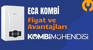 ECA Kombi: Popüler Modeller ve Güncel Fiyatlar