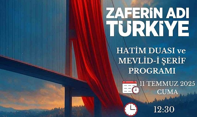 Köyceğiz'de Zaferin Adı Türkiye Hatim Duası ve Mevlid-i Şerif programı gerçekleştirilecek