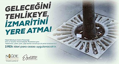 Niğde'de yere çöp atanlar cezalandırılacak