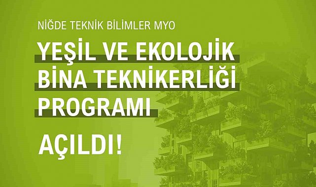 NÖHÜ'de 'Yeşil ve Ekolojik Bina Teknikerliği Programı' açıldı