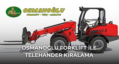 Osmanoğlu Forklift ile Telehandler Kiralamanın Gücü