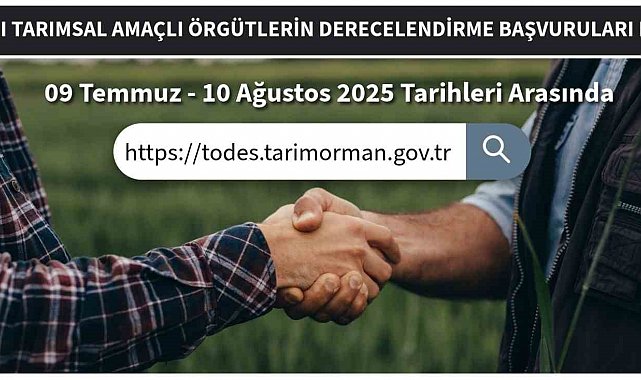 Tarımsal Amaçlı Örgütlerin Derecelendirme başvuruları başladı