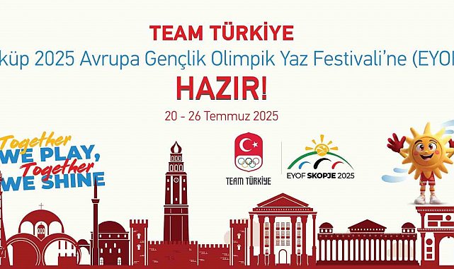 Team Türkiye, Üsküp 2025 EYOF'ta 119 genç yıldız ile mücadele edecek