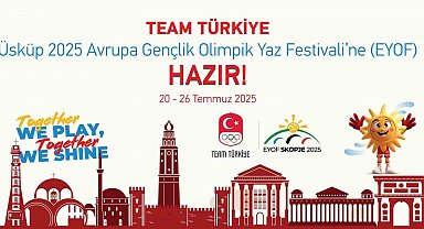 Team Türkiye, Üsküp 2025 EYOF'ta 119 genç yıldız ile mücadele edecek