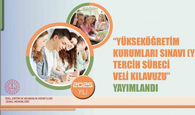 YKS tercih süreci veli kılavuzu yayımlandı