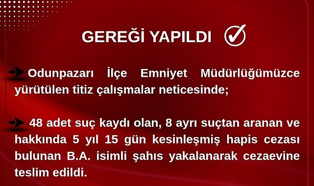 48 farklı suç kaydı olan şahıs cezaevine gönderildi