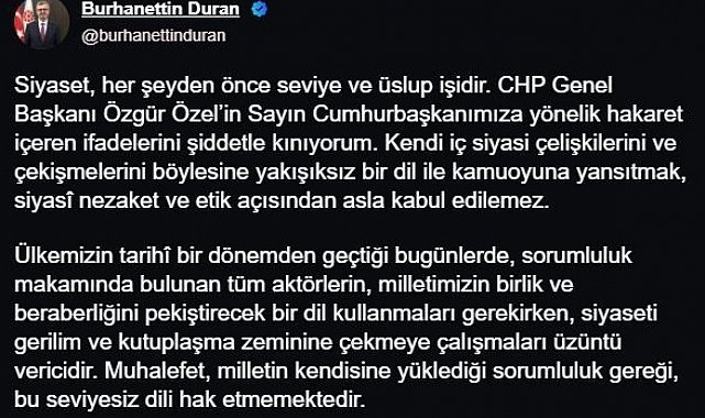 İletişim Başkanı Duran: "CHP Genel Başkanı Özel'in, Cumhurbaşkanımıza yönelik hakaret içeren ifadelerini şiddetle kınıyorum"