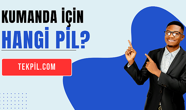 Kumanda İçin Hangi Pil? Tekpil.com Cevaplıyor