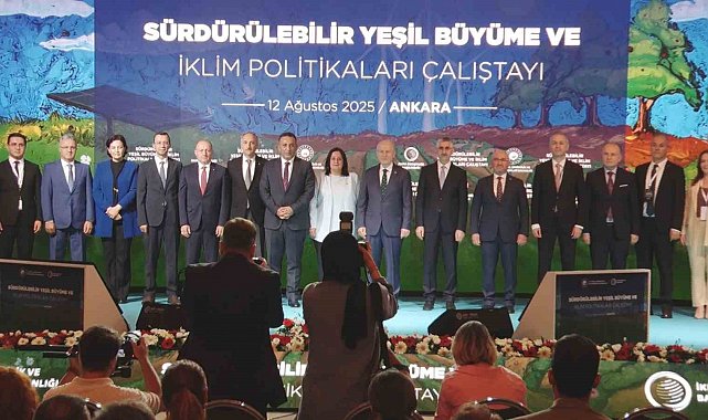 Sürdürülebilir Yeşil Büyüme ve İklim Politikaları Çalıştayı Ankara'da toplandı