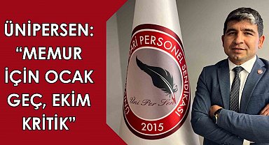 ÜNİPERSEN: "Memur için ocak geç, ekim kritik"
