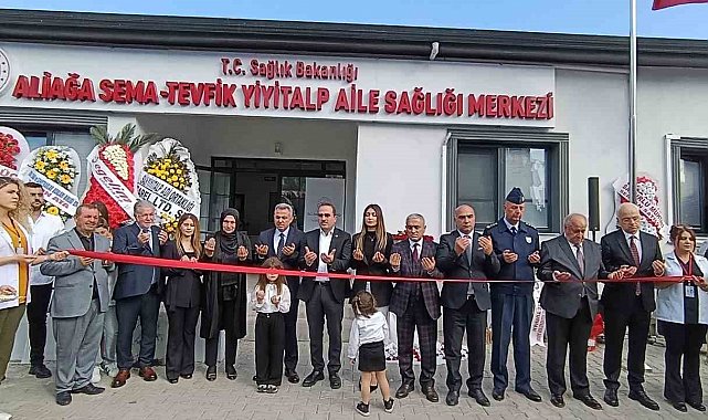 Aliağa Sema - Tevfik Yiyitalp Aile Sağlığı Merkezi hizmete açıldı