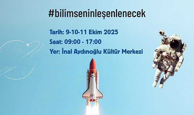 Ataşehir Bilim Şenliği başlıyor: "Yerden göklere bilimle el ele"